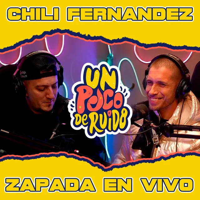 CHILI FERNANDEZ / Zapada EN VIVO en UN POCO DE RUIDO!