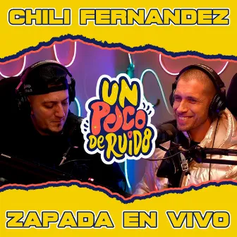 CHILI FERNANDEZ / Zapada EN VIVO en UN POCO DE RUIDO! by Un Poco de Ruido