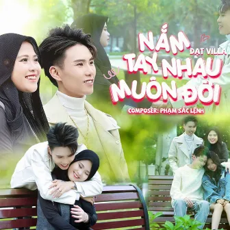 Nắm Tay Nhau Muôn Đời by Đạt Villa