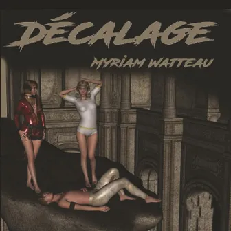 DECALAGE (Radio Edit) by Myriam Watteau