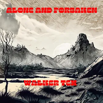 Alone And Forsaken by Walker Tex