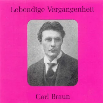 Lebendige Vergangenheit - Carl Braun by 