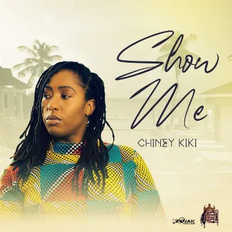 Show Me by Chiney KiKi