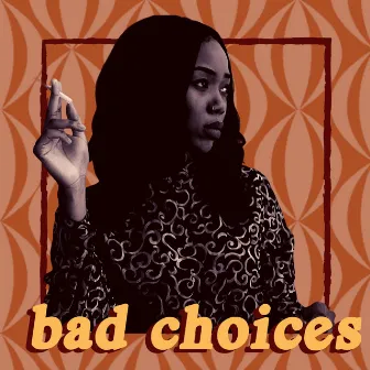 Bad Choices by Lauren Eylise