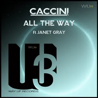 All the Way (feat. Janet Gray) [Radio Edit] by Claudio Caccini