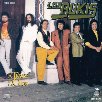 A Traves De Tus Ojos by Los Bukis