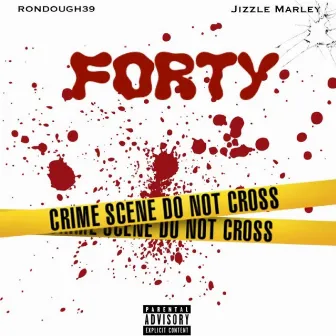 Forty by Jizzle Marley