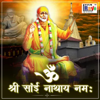 Om Shri Sai Nathaye Namah by 