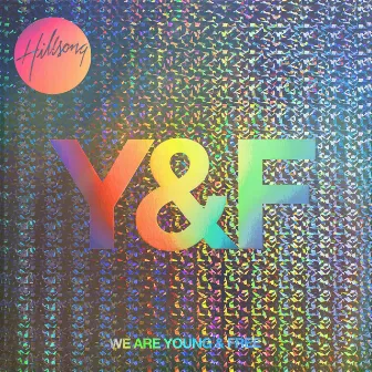 We Are Young & Free by Hillsong Young & Free