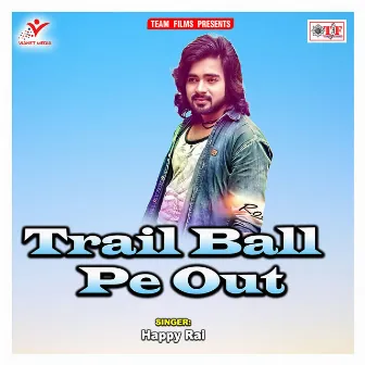 Trail Ball Pe Out by Happy Rai