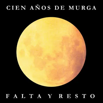 Cien Años de Murga by Falta y Resto