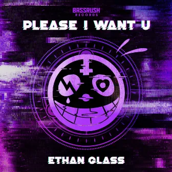 Please I Want U by Ethan Glass