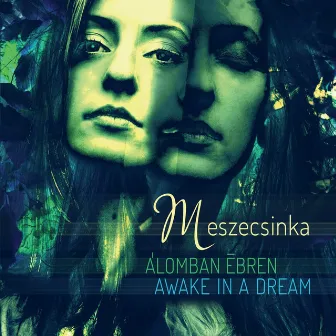 Álomban Ébren by Meszecsinka