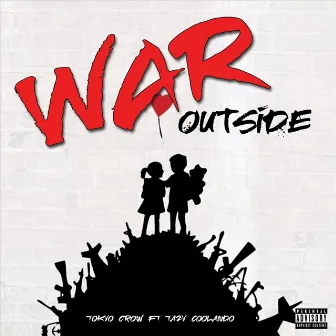 War Outside by Tokyo Crow