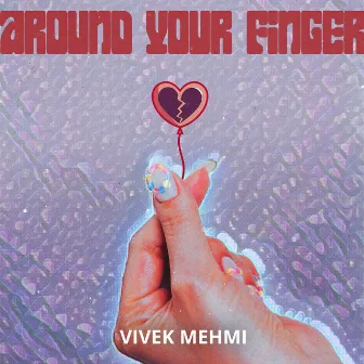 Around Your Finger by Vivek Mehmi