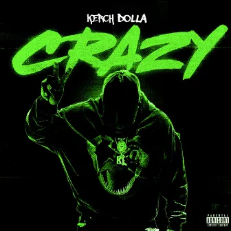 Crazy by Kerch Dolla