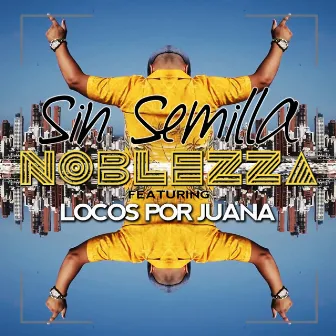 Sin Semilla by Noblezza