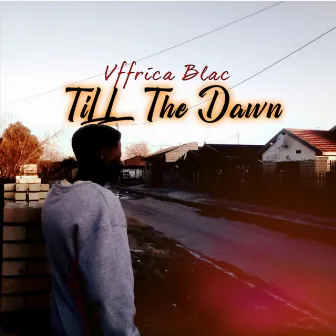 Till the Dawn by Vffrica Blac