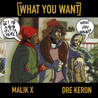 What U Want by Dre Keron