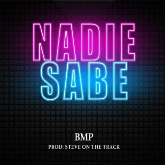 Nadie Sabe by Bmp