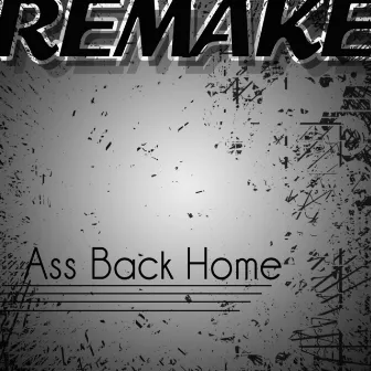 Ass Back Home (Gym Class Heroes feat. Neon Hitch Remake) by Unknown Artist