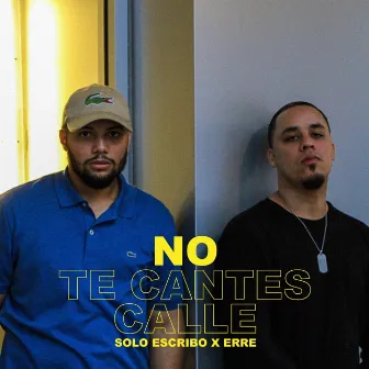 No Te Cantes Calle by -Solo Escribo