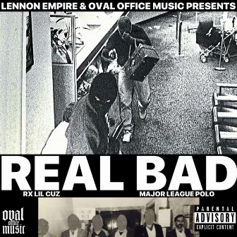 REAL BAD by OVAL OFFICE MUSIC