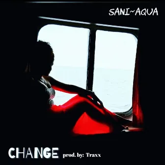 CHANGE by SaNi~AqUa