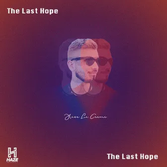 The Last Hope, Pt. 2 by Diegollo Haze