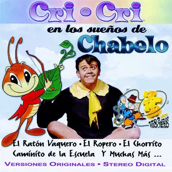 Cri-Cri en los sueños de Chabelo by Chabelo