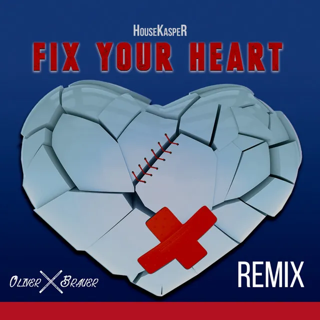 Fix Your Heart - Oliver Brauer Remix