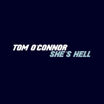 She's Hell by Tom O'Connor