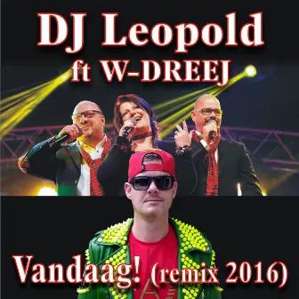 Vandaag! (Remix 2016) by DJ Leopold