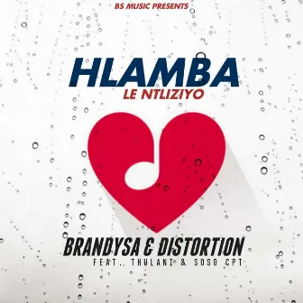 Hlamba Le Ntliziyo by Distortion