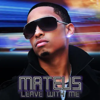 Leave With Me by Mateus