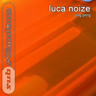 Ping Pong EP by Luca Noize