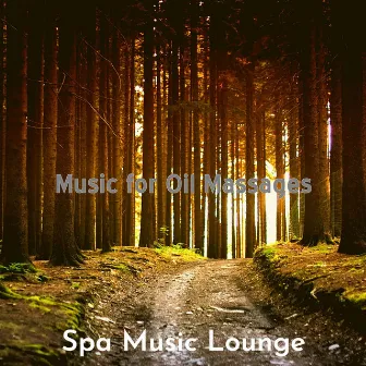 Music for Oil Massages by Spa Music Lounge