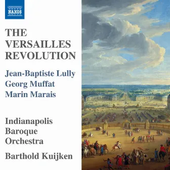 The Versailles Revolution by Indianapolis Baroque Orchestra