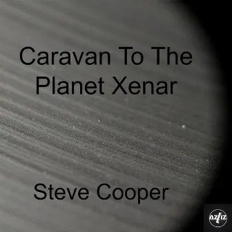 Caravan to the Planet Xenar by Steve Cooper