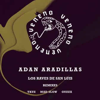 Los Raves De San Luis by Adan Aradillas