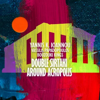 Double Sirtaki Around Acropolis by Vassilis Papadopoulos