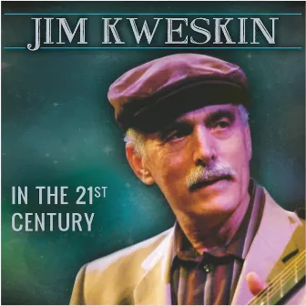 In the 21st Century by Jim Kweskin