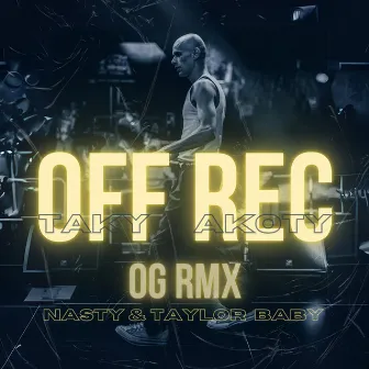 OFF REC (OG RMX) by Taky Akoty