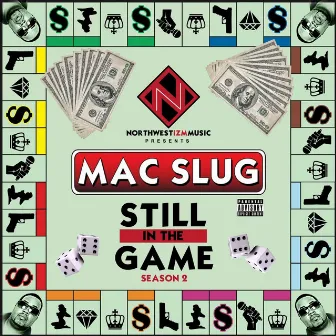 Still in the Game: Season 2 by Mac Slug