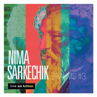 Brahms #3 (Live au Triton) by Nima Sarkechik