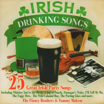 25 Great Irish Drinking Songs by The Clancy Brothers & Tommy Makem