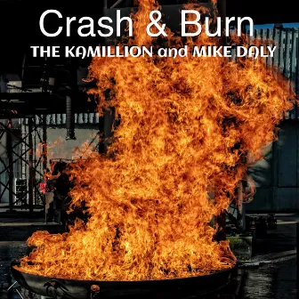 Crash & Burn by KaMillion