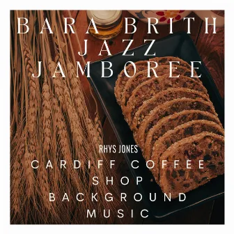 Bara Brith Jazz Jamboree by Rhys Jones