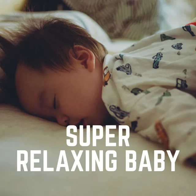 Super Relaxing Baby