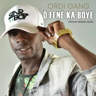 Ô fené ka boye by Ordi Gang